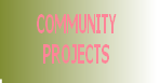 COMMUNITY
PROJECTS